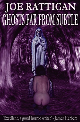 Ghosts Far From Subtle - Joseph Freeman / Joe Rattigan